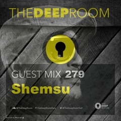 The Deep Room Guest Mix 279 - Shemsu