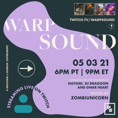 WarpSound 05/03/21 || Host: @ZombiUnicorn