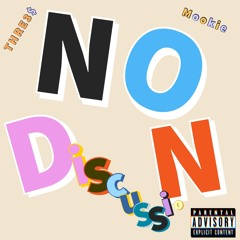 No Discussion Ft. Mookie & THRE3$ (Prod. Cobra)