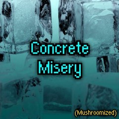 CONCRETE MISERY [Snolid's Custom MEGALOVANIA] (Mushroomized)