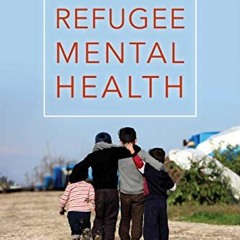 View PDF EBOOK EPUB KINDLE Refugee Mental Health by  Jamie D. Aten &  Jenny Hwang 💌