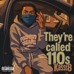 Kasst - They're Called 110s