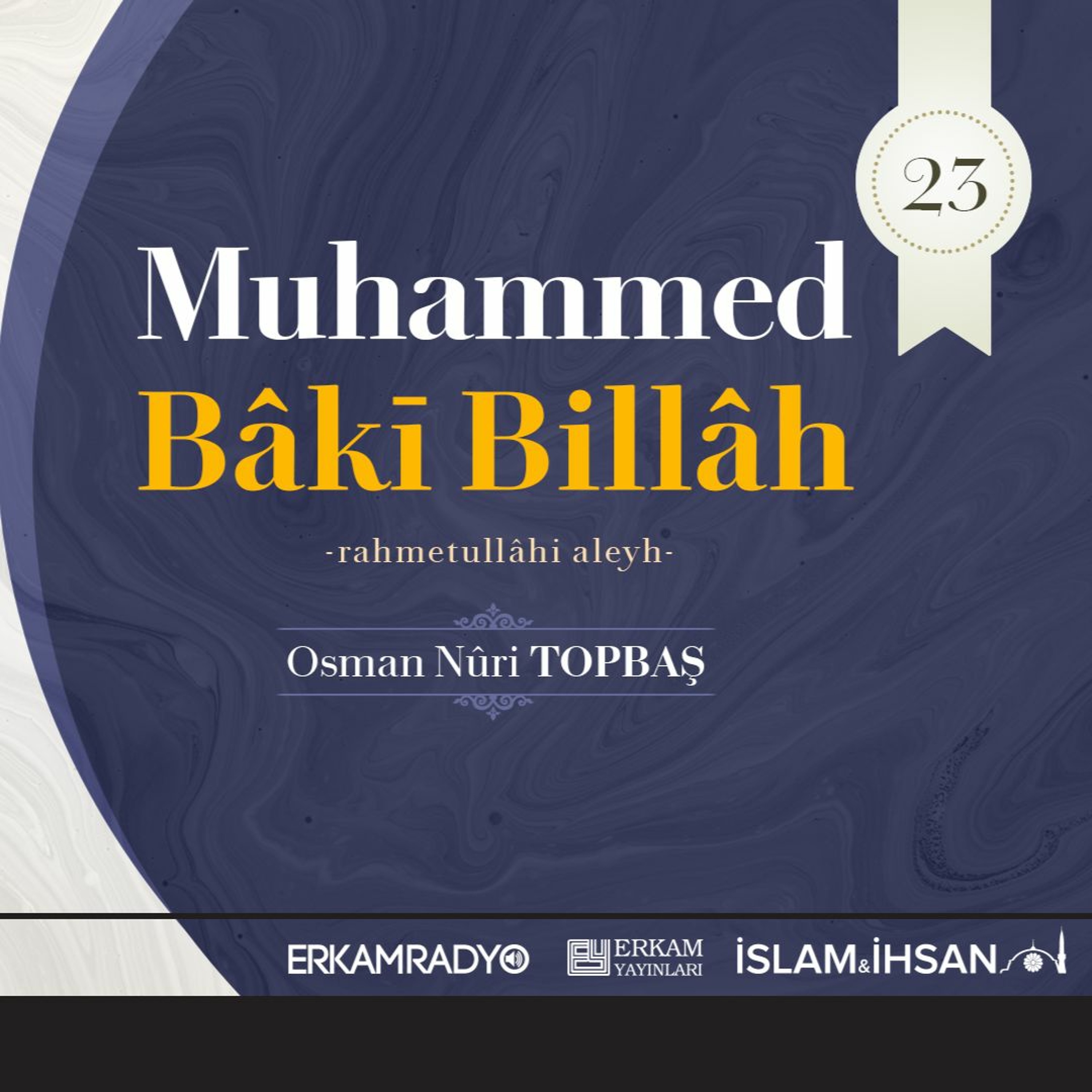 Muhammed Bâkī Billâh Rahmetullâhi Aleyh (Altın Silsile 23 - Sesli Kitap) - Osman Nuri Topbaş