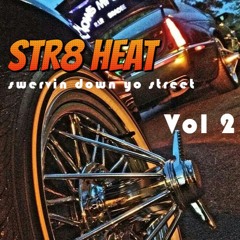 Str8 Heat Swervin Down Yo Street Vol 2