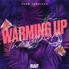 TEAM TROPISCH - 'WARMING UP' The Mixtape