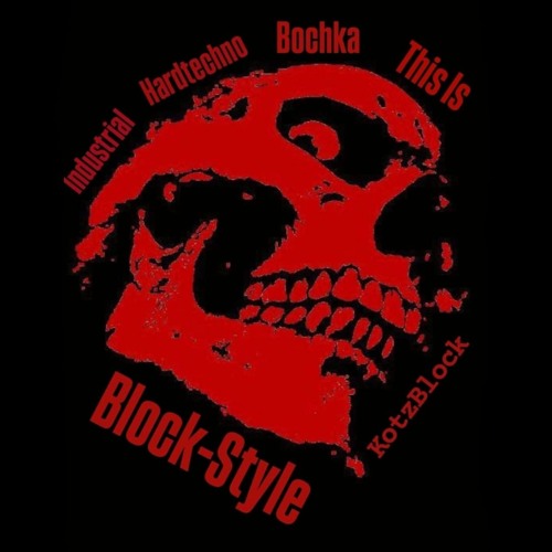 THIS IS BLOCK-STYLE ( Industrial/Hardtechno/Bochka) 165-170bpm