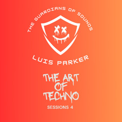 Luis Parker The Art Of Techno Sessions 4