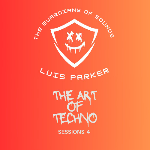 Luis Parker The Art Of Techno Sessions 4