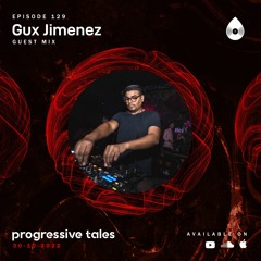129 Guest Mix I Progressive Tales with Gux Jimenez