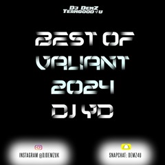 Best Of VALIANT 2024 DJ YD