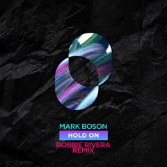 Mark Boson - Hold On Robbie Rivera Remix