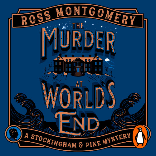 The Murder at The Worlds End written by Ross Montgomery and read by Derek Jacobi and Joe Jameson
