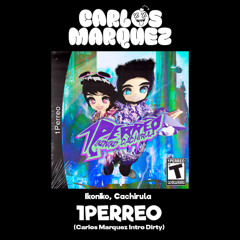 1PERREO - Cachirula, Ikoniko, Fuentes Prod (Carlos Marquez Extended) [DESCARGA GRATIS EN COMPRAR]