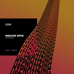CODEX226: Melvin Spix - Hypnotizing