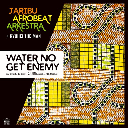 JariBu Afrobeat Arkestra + RYUHEI THE MAN『Water No Get Enemy / DJ JIN Respect-to-THE-MAN Edit』