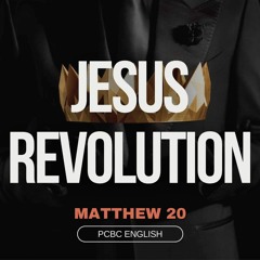 Jesus Revolution (Matthew 20)