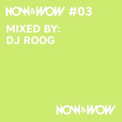 Now&Wow #03 Mixed by ROOG 2002