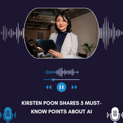 Kirsten Poon Shares 5 Must-Know Points About AI