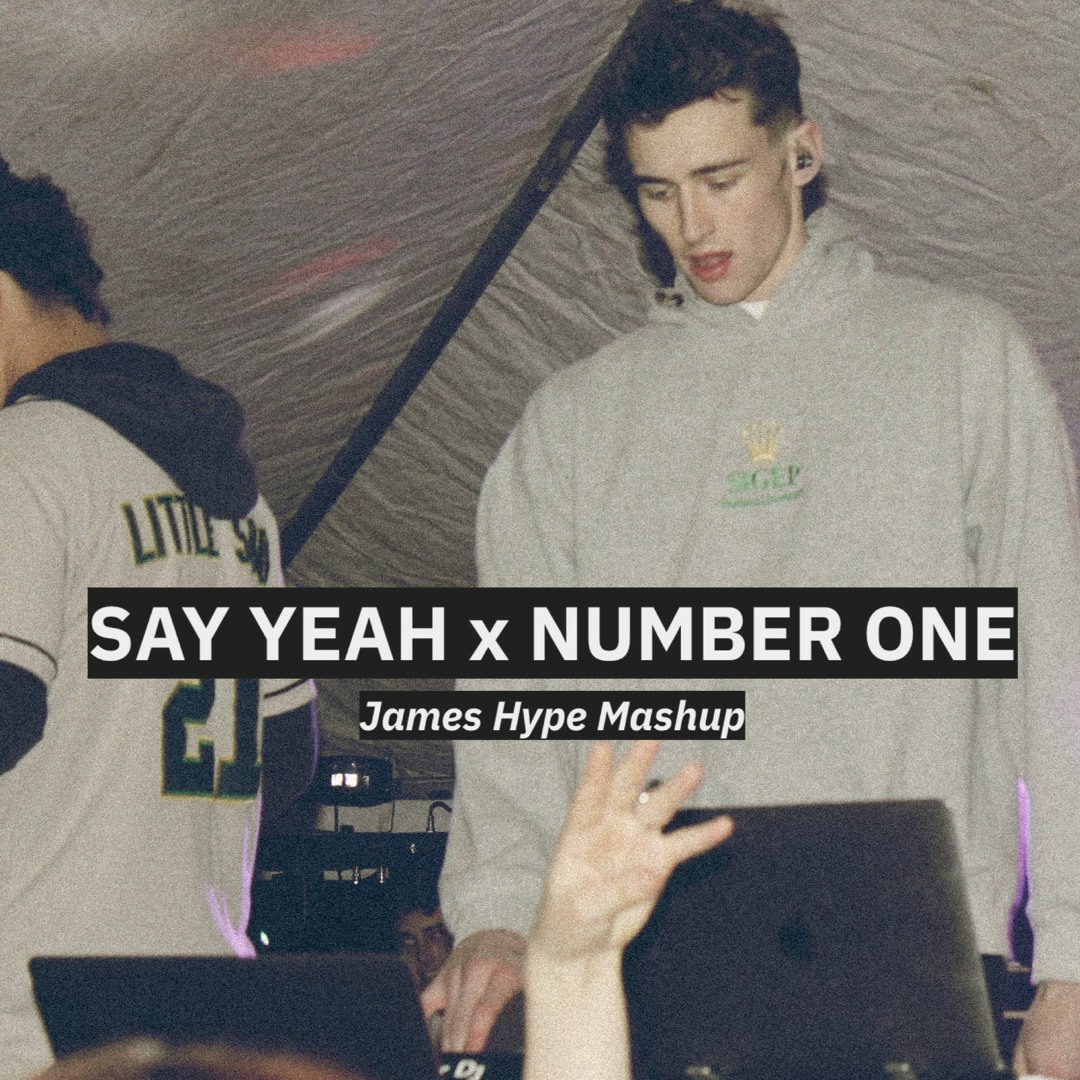 Stream James Hype - Say Yeah x Number 1 (Mashup) [Free DL] by sam ...