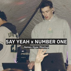 James Hype - Say Yeah x Number 1 (Mashup) [Free DL]