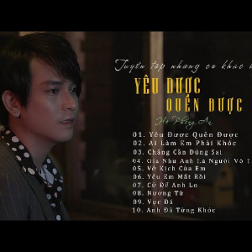Hồ Phong An 2021 - Yêu Được Quên Được , Chẳng Cần Đúng Sai  - Nhạc Trẻ Hay Nhất Của Hồ Phong An