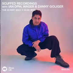 Scuffed Recordings with Ian DPM, Wager & Danny Goliger - 23 May 2023