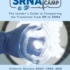 kindle onlilne SRNA BOOT CAMP: The Insider's Guide to Conquering the Transition from RN to SRNA