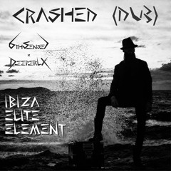 IbizaEliteElement - Crashed (Dub)