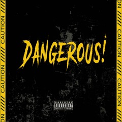 Dangerous (FEAT. Ukamea)
