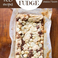 ✔Kindle⚡️ 123 Easy Fudge Recipes: Greatest Easy Fudge Cookbook of All Time