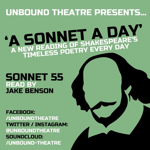 Stream episode A Sonnet A Day (Day 7) - Sonnet 55 by Unbound Theatre  podcast | Listen online for free on SoundCloud