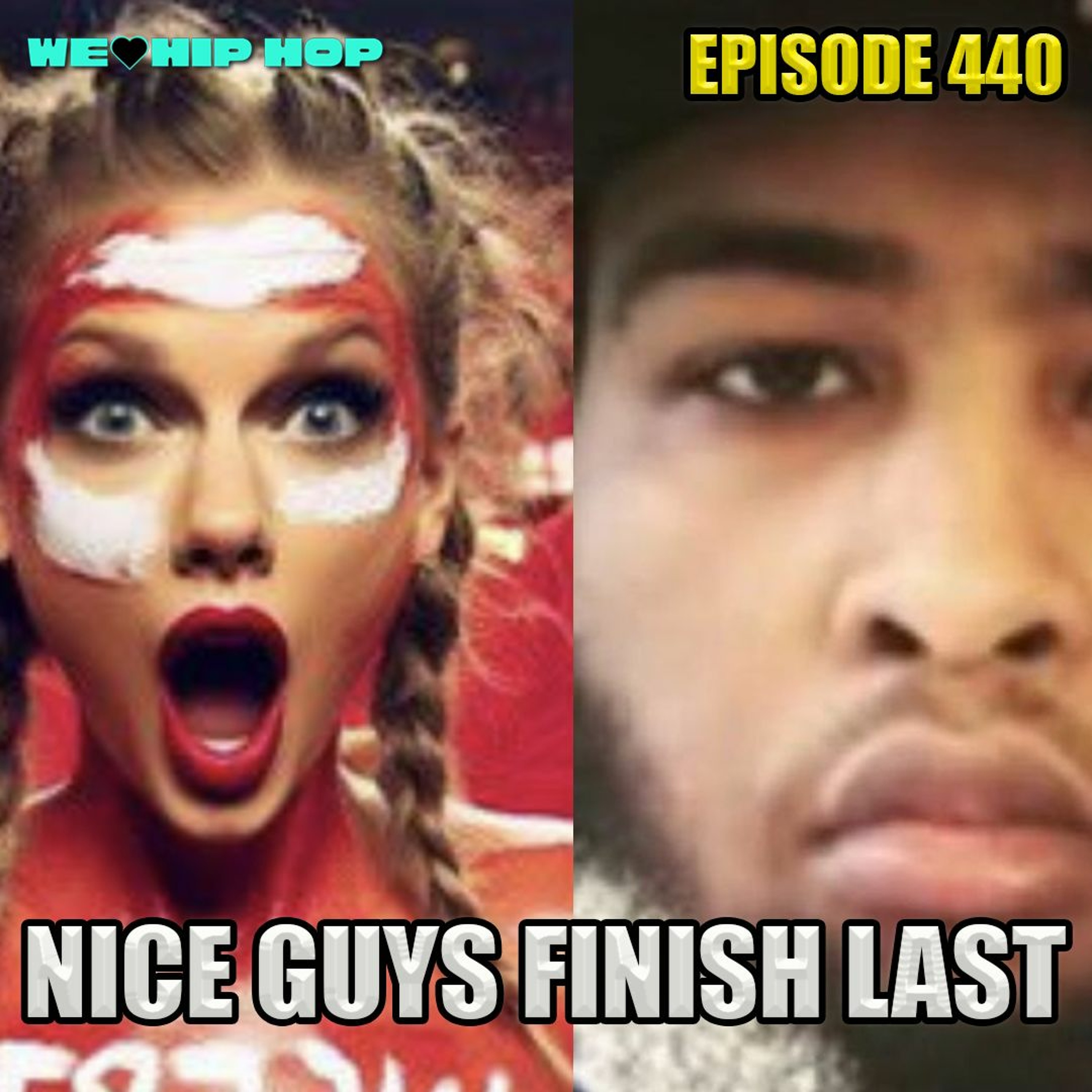 Episode 440 | Nice Guys Finish Last | We Love Hip Hop Podcast episode artwork