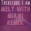 Therefore I Am- Billie Eilish (Melt With Miami Remix)