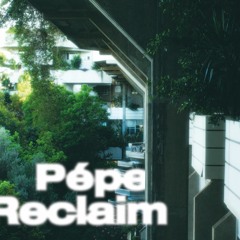 Pépe - Reclaim [LPS35]