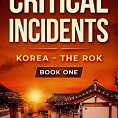 [View] EBOOK 📌 Critical Incidents : Korea - The Rok (A Jack Gunn Asian Mystery Thril