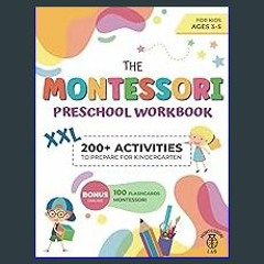 ((Ebook)) 💖 The XXL Montessori Preschool Workbook: 200+ Educational and Fun Activities for Kids Ag