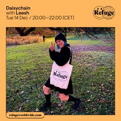 Leesh - Refuge Worldwide x Daisychain | 008