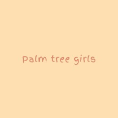 Palm Tree Girls