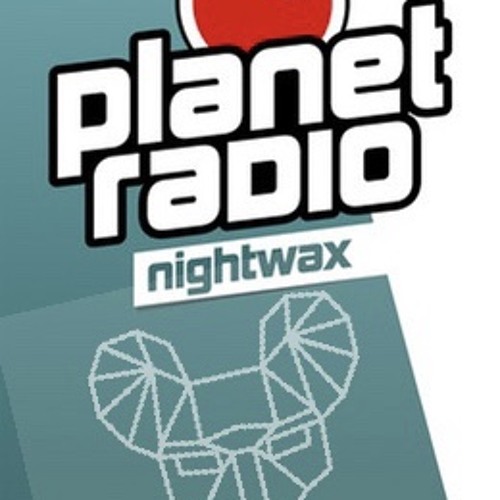 LIVE @ PLANET RADIO NIGHTWAX MAI 21