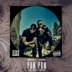 Wisin Y Yandel - Pam Pam (Adrian Delgado (ESP) Edit)