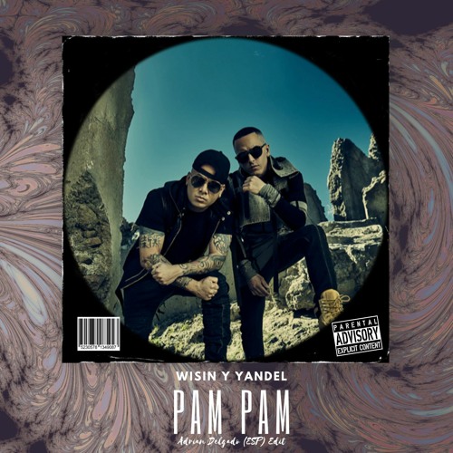 Wisin Y Yandel - Pam Pam (Adrian Delgado (ESP) Edit)