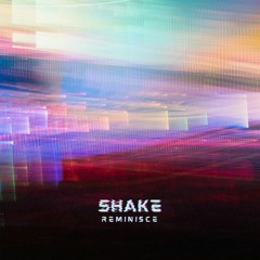 Reminisce | Shake