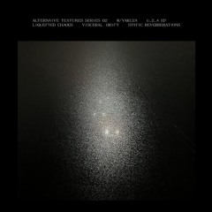 YAKUZA - Static Reverberations [U.Z.A EP/ALTERNAIVE TEXTURES SERIES]