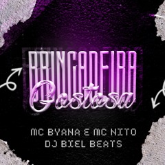 BRINCADEIRA GOSTOSA - PULANDO IGUAL PIPOCA - MC Byana e MC Nito (DJ Biel Beats)