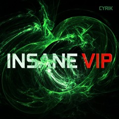 Cyrik - Insane (VIP) [FREE DL]