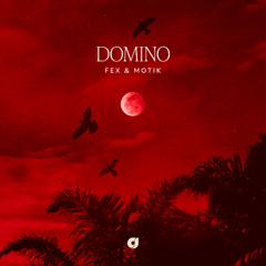 Fex, Motik - Domino
