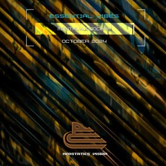 Neostatics Vision - Essential Vibes Podcast #044 (17.10.2024)