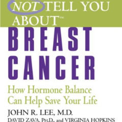 GET KINDLE 💜 What Your Doctor May Not Tell You About(TM): Breast Cancer: How Hormone