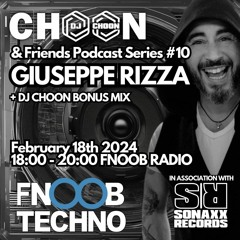 GIUSEPPE RIZZA - CHOON AND FRIENDS PODCAST