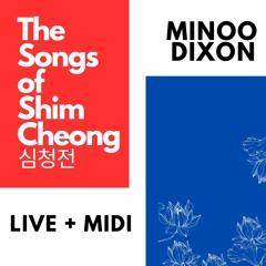 The Songs Of Shim Cheong (Live + MIDI)